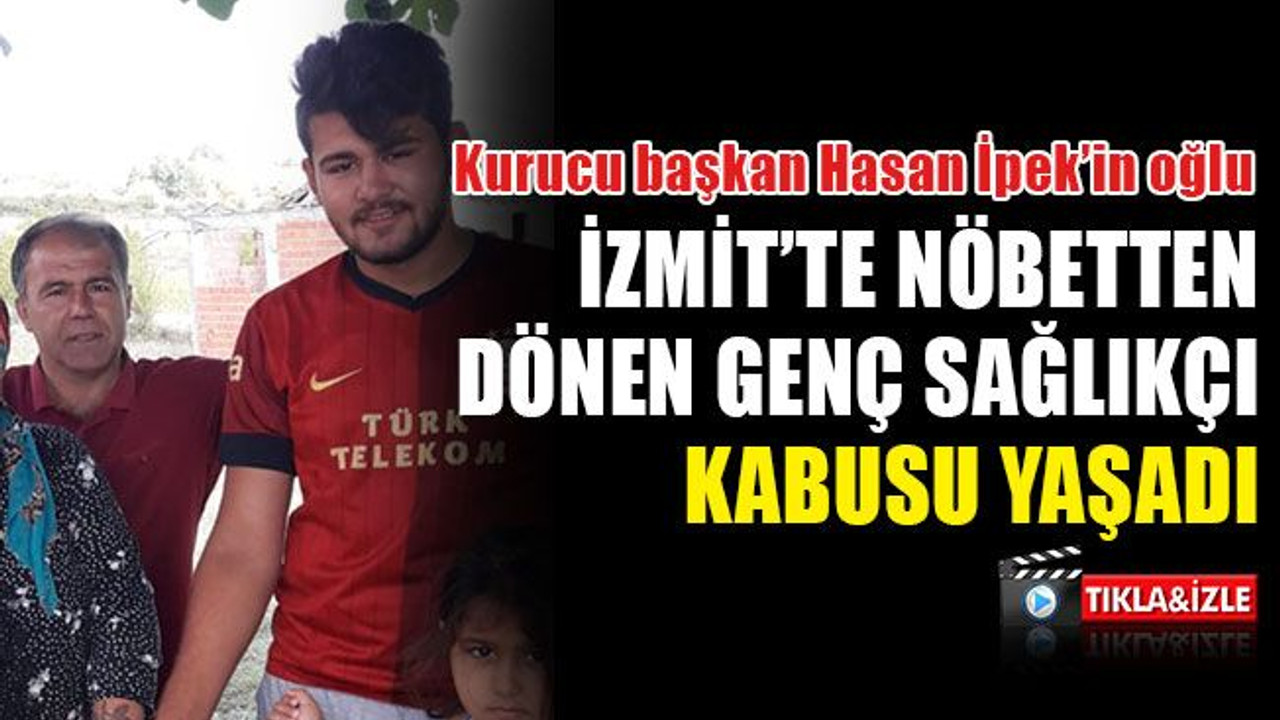 İzmit’te nöbetten dönen genç sağlıkçı az daha ölüyordu