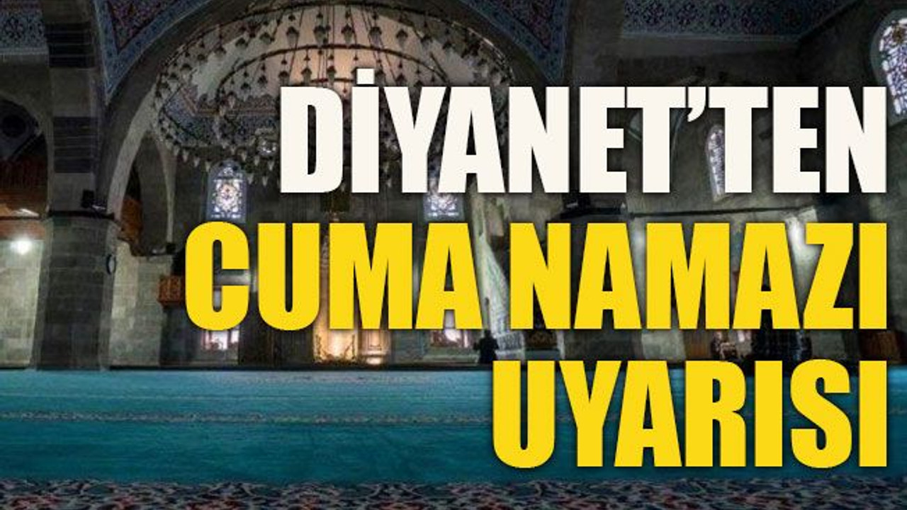 Diyanet’ten cuma namazı uyarısı