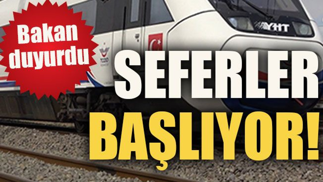 Bakan duyurdu Seferler başlıyor!