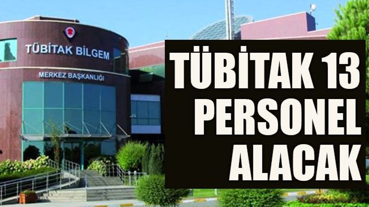 TÜBİTAK 13 personel alacak