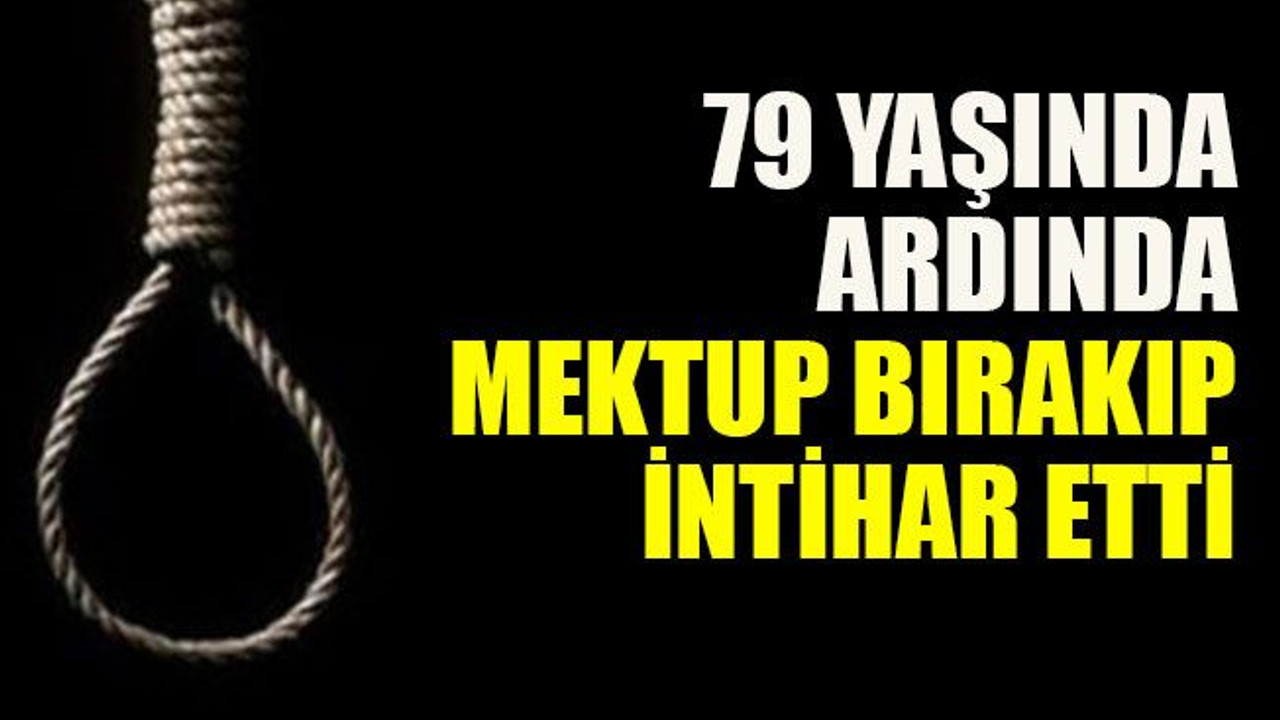 79 yaşında ardında mektup bırakıp intihar etti