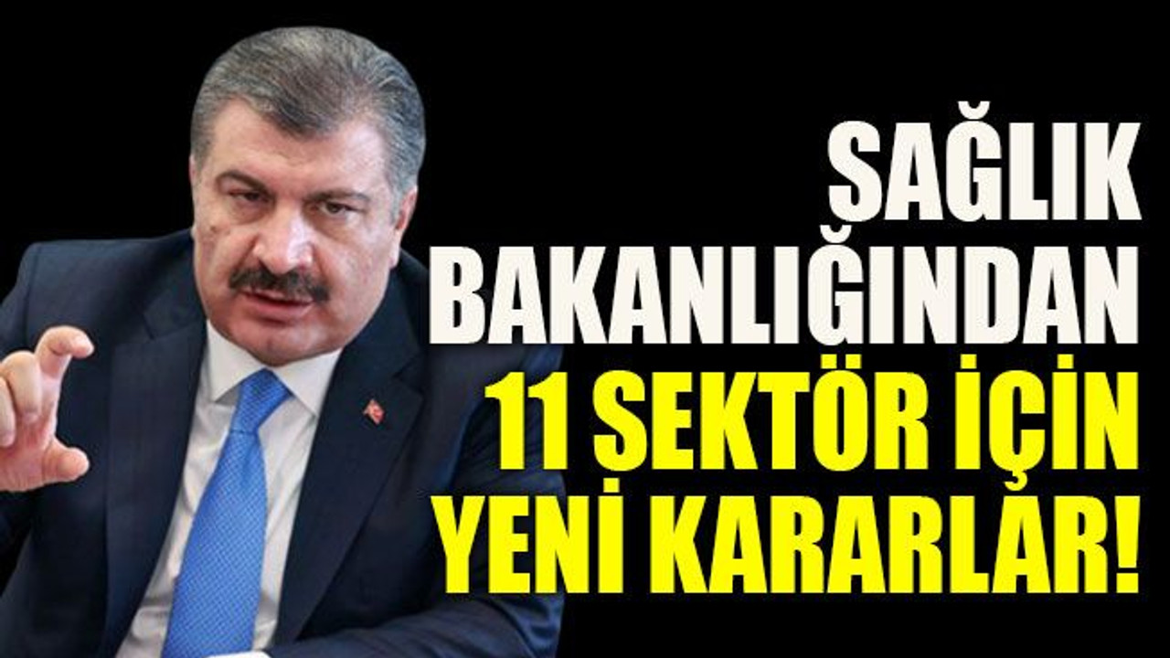 Sağlık Bakanlığından 11 sektöre için yeni kararlar!