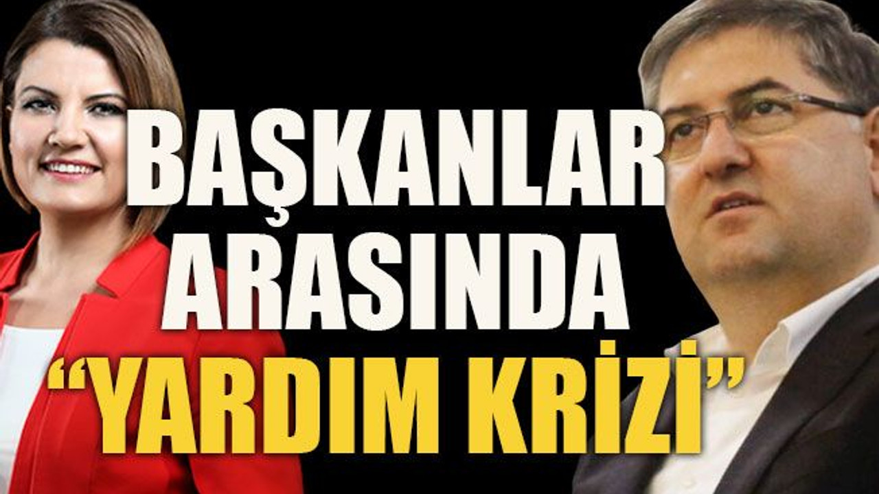 Başkanlar arasında “yardım krizi”