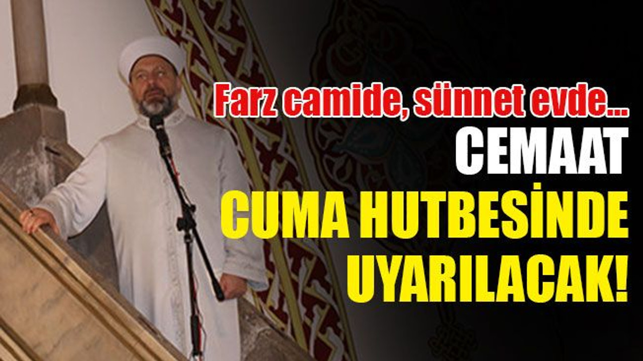 Cemaat, cuma hutbesinde uyarılacak! İşte 29 Mayıs Cuma tarihli hutbe!