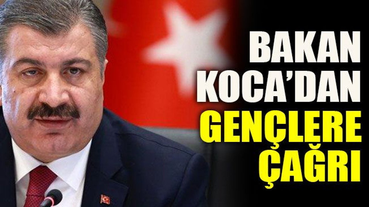 Bakan Koca’dan gençlere çağrı