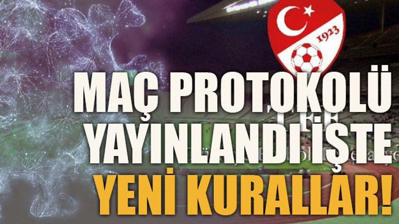 Maç protokolü yayınlandı işte yeni kurallar!