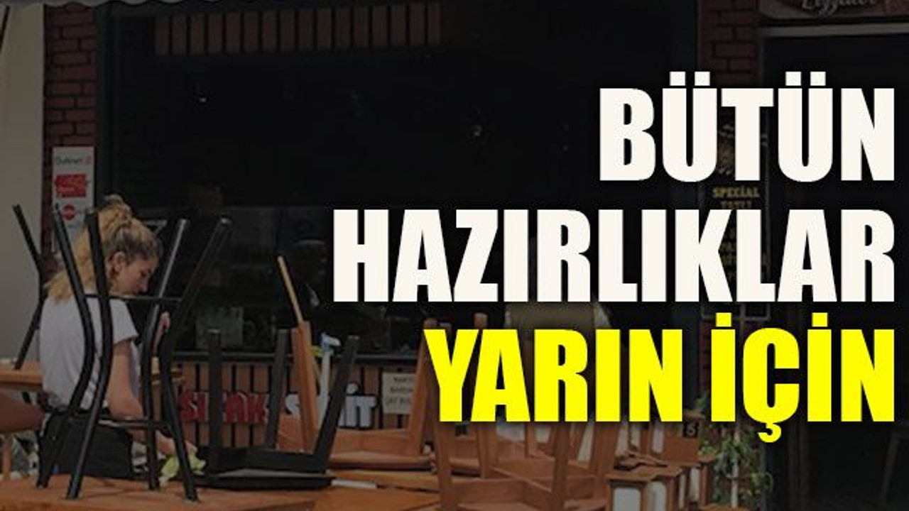 Bütün hazırlıklar yarın için