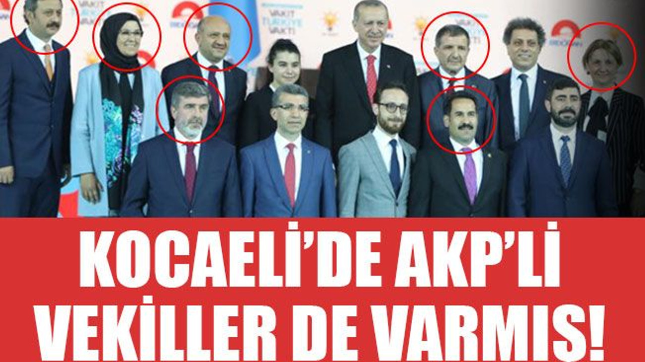 Kocaeli’de AKP’li vekiller de varmış!