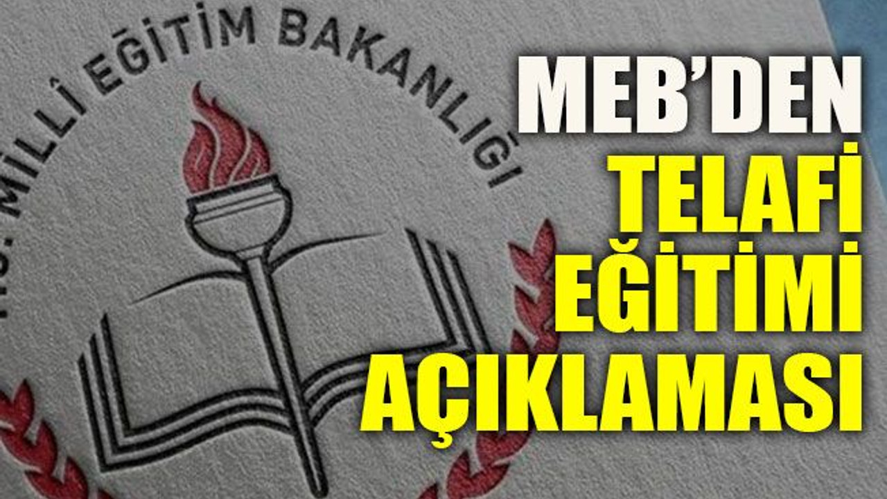 MEB’den telafi eğitimi açıklaması