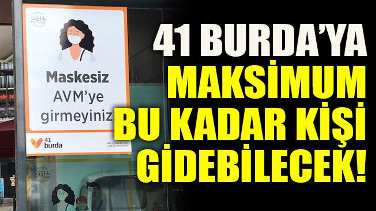 41 Burda’ya maksimum bu kadar kişi gidebilecek!