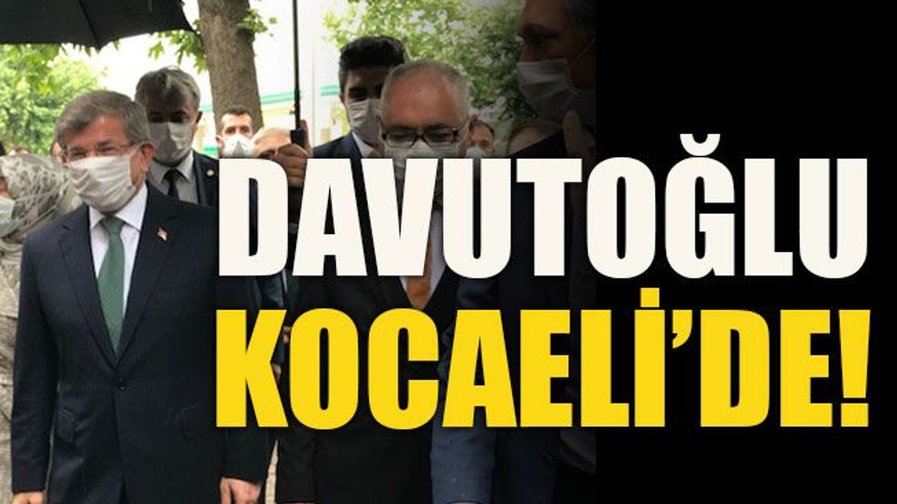 Davutoğlu Kocaeli’de!