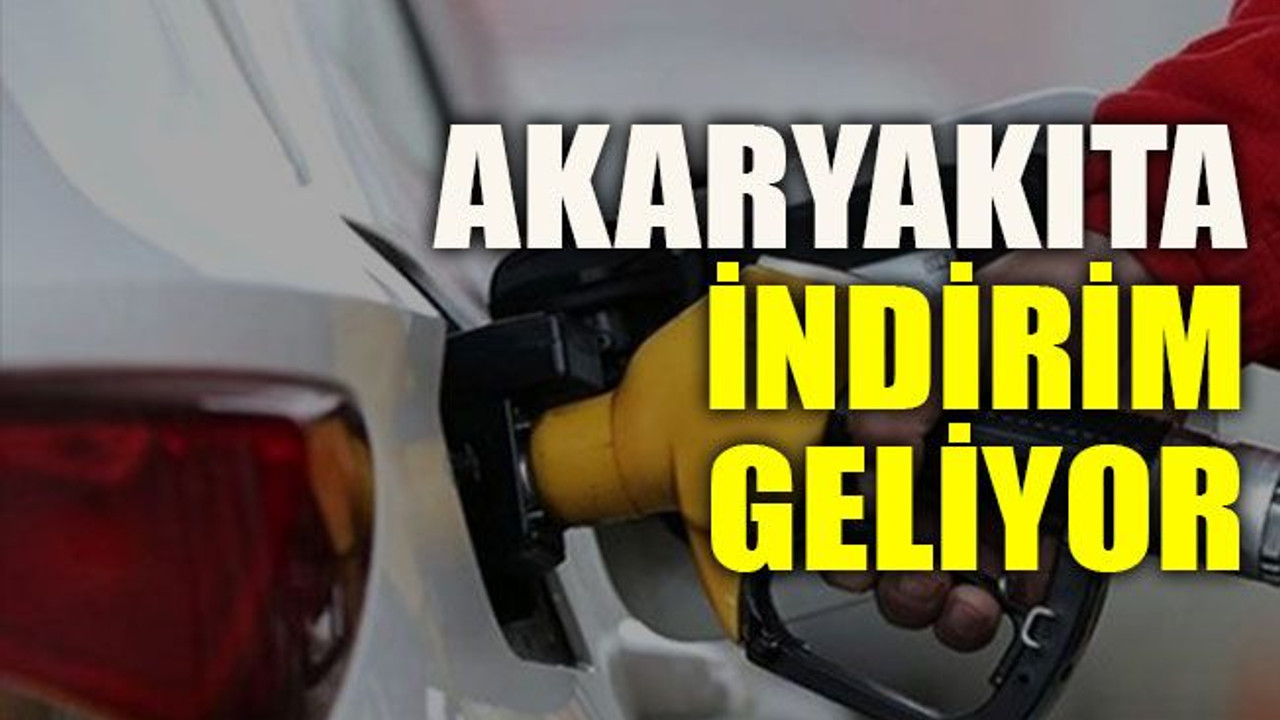 Akaryakıta indirim geliyor