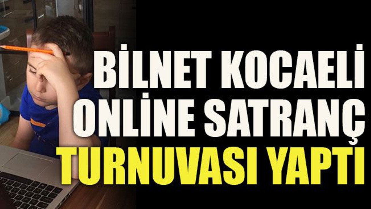 Bilnet Kocaeli, online satranç turnuvası yaptı