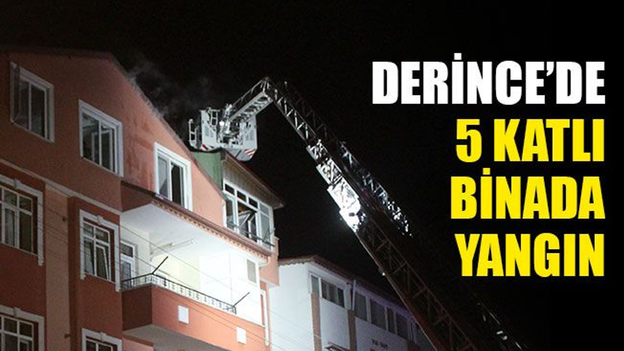 Derince’de 5 katlı binada yangın