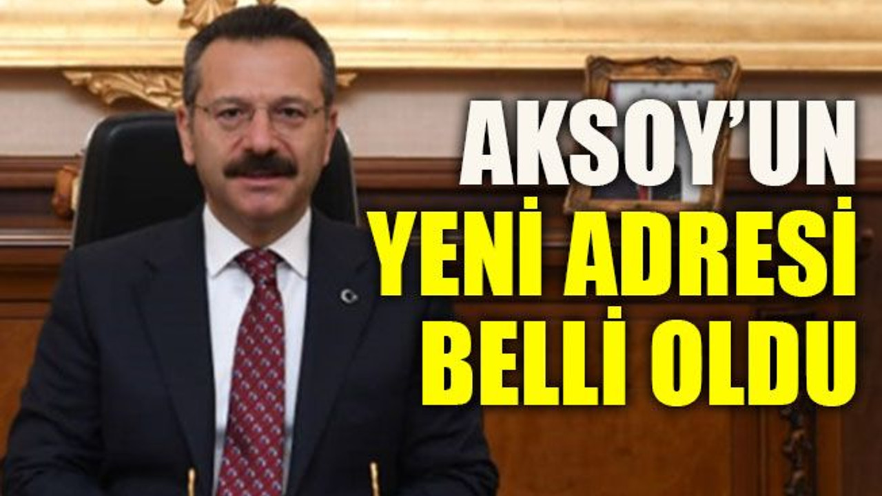 Aksoy’un yeni adresi belli oldu