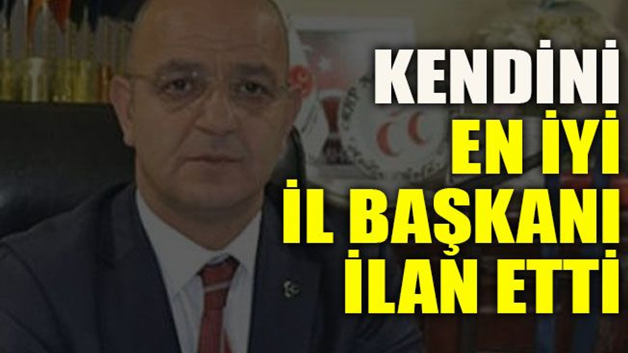 Kendini en iyi il başkanı ilan etti