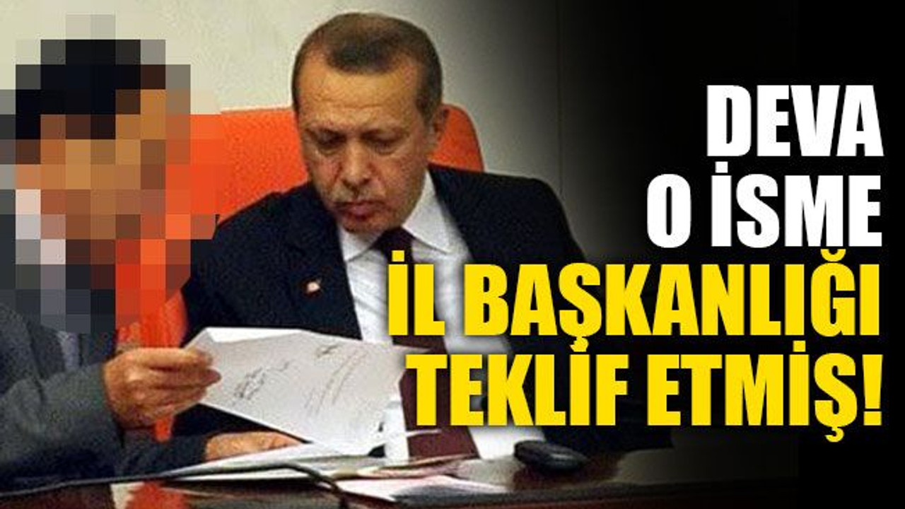 DEVA Partisi, Kocaeli'de o isme il başkanlığı teklif etmiş!