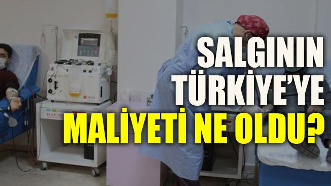 Salgının Türkiye’ye maliyeti ne oldu?