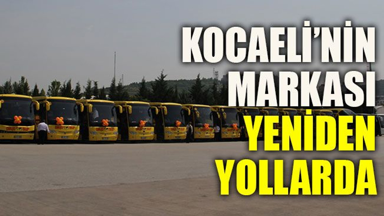 Kocaeli’nin markası yeniden yollarda