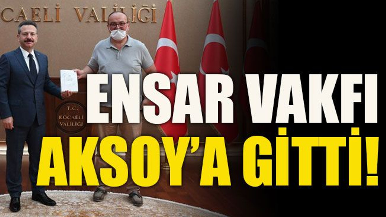 Ensar Vakfı Aksoy’a gitti!