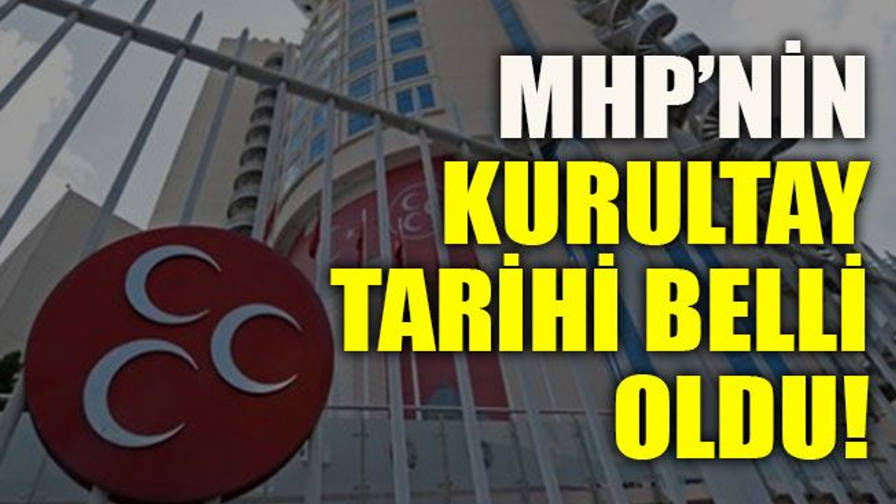 MHP’nin kurultay tarihi belli oldu!