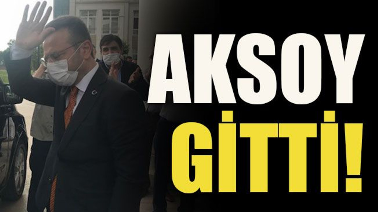 Aksoy gitti!