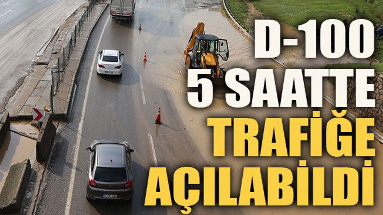 D-100 5 saatte trafiğe açılabildi