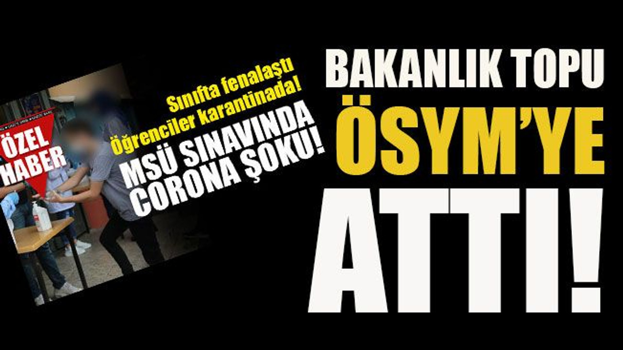 Bakanlık topu ÖSYM’YE attı