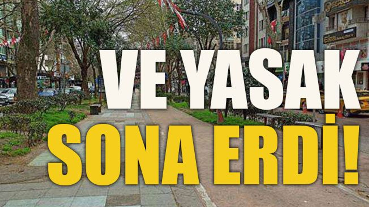 Ve yasak sona erdi!