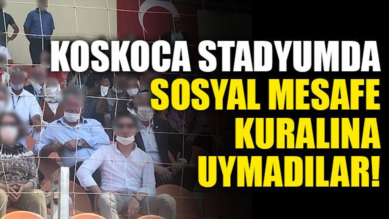 Koskoca stadyumda sosyal mesafe kuralına uymadılar!