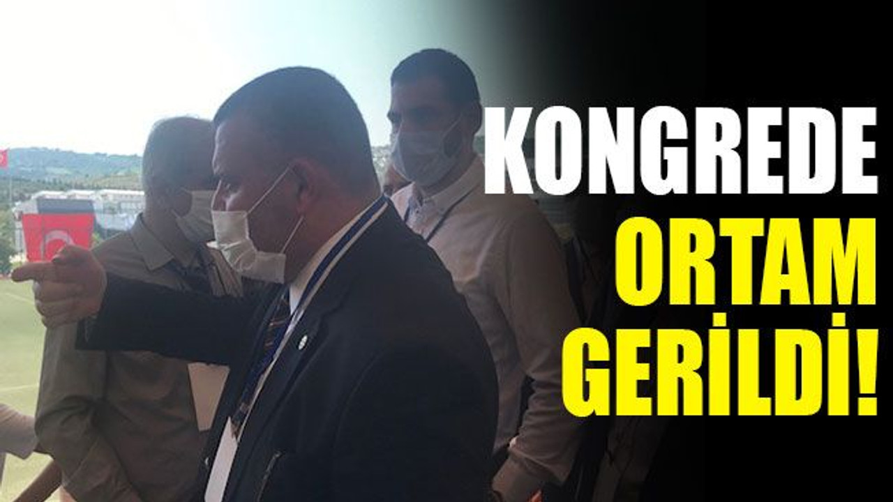 Kongrede ortam gerildi