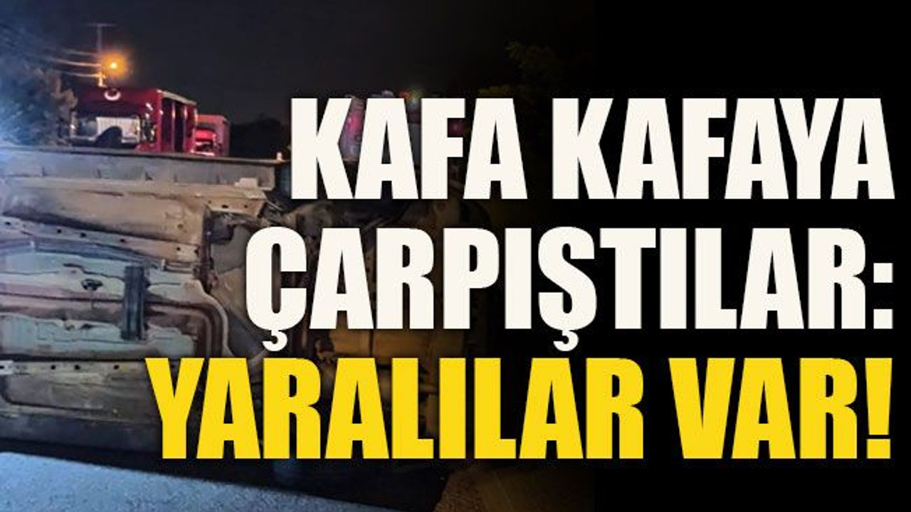 Kafa kafaya çarpıştılar: Yaralılar var!