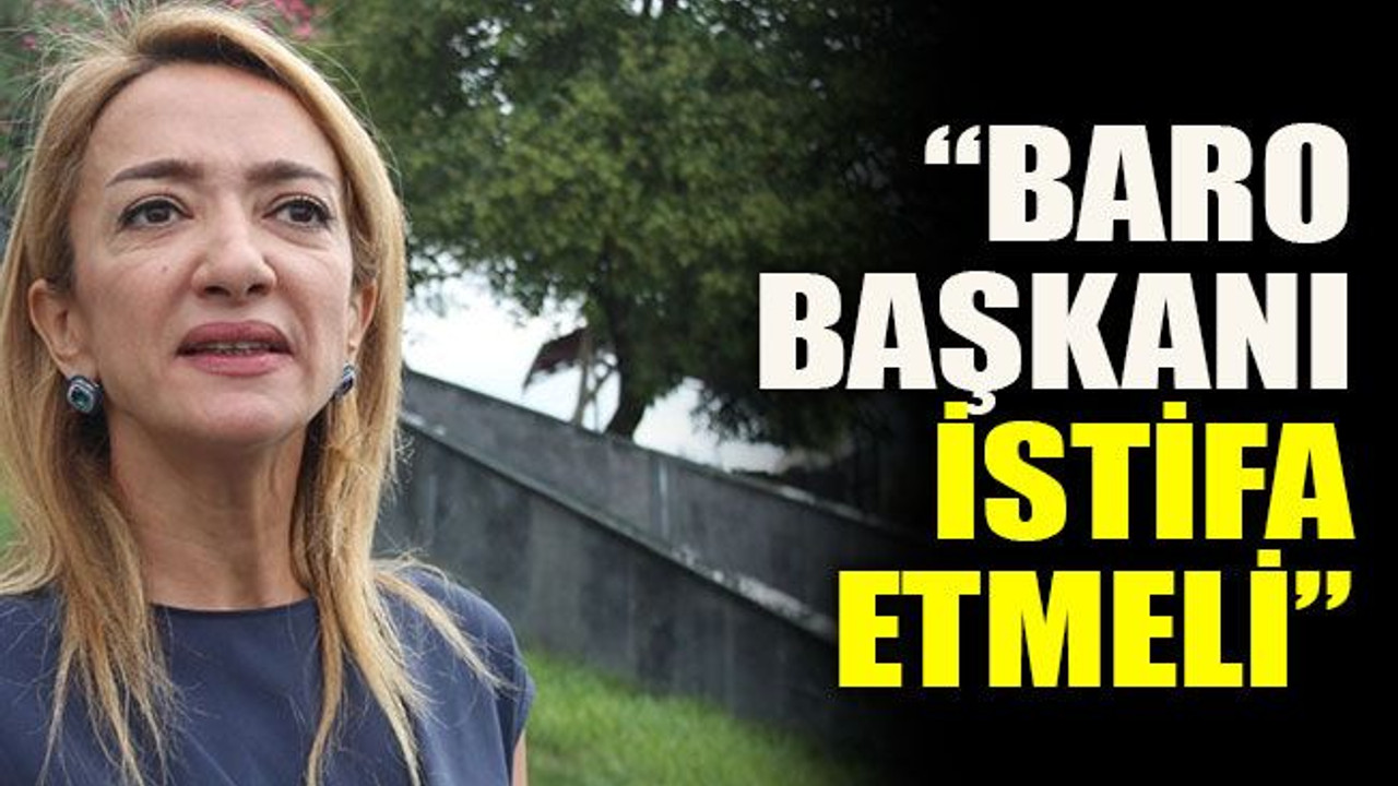 Aydın Ünlü:” Baro başkanını istifaya çağırdı”