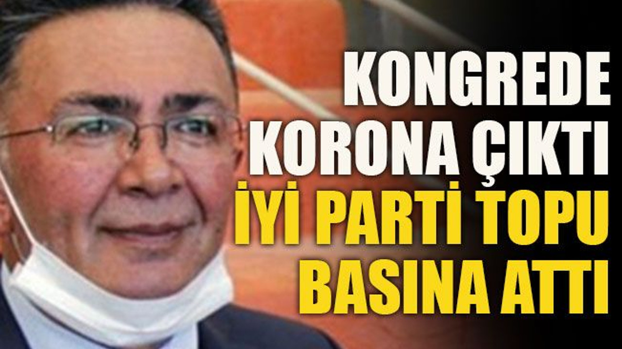 Kongrede korona çıktı Yıldız topu basına attı