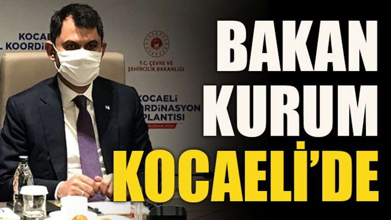 Bakan Kurum Kocaeli’de