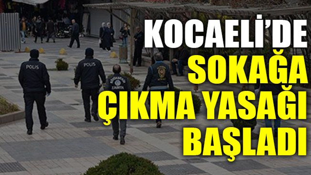 81 ilde sokağa çıkma yasağı başladı