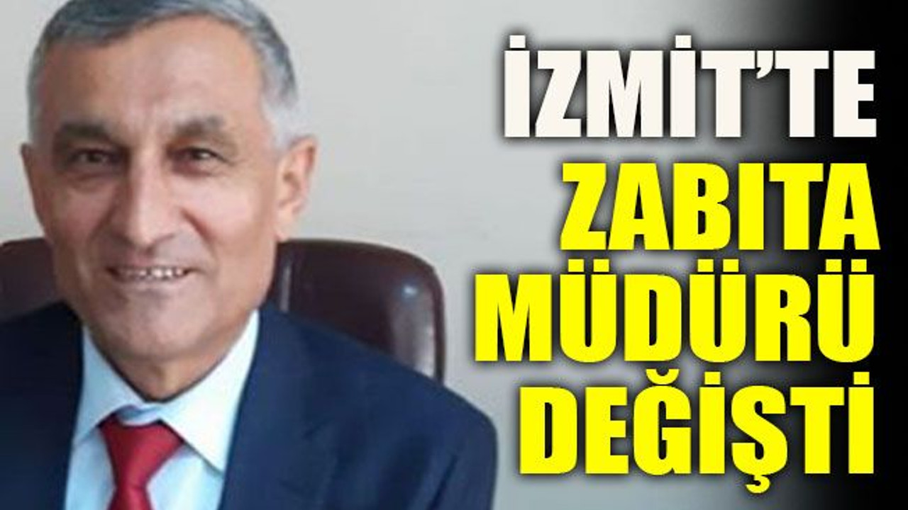 İzmit’te zabıta müdürü değişti