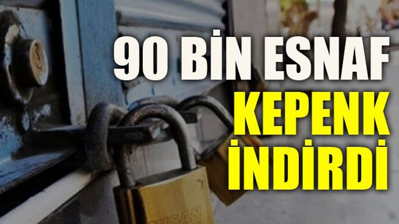 90 bin esnaf kepenk indirdi