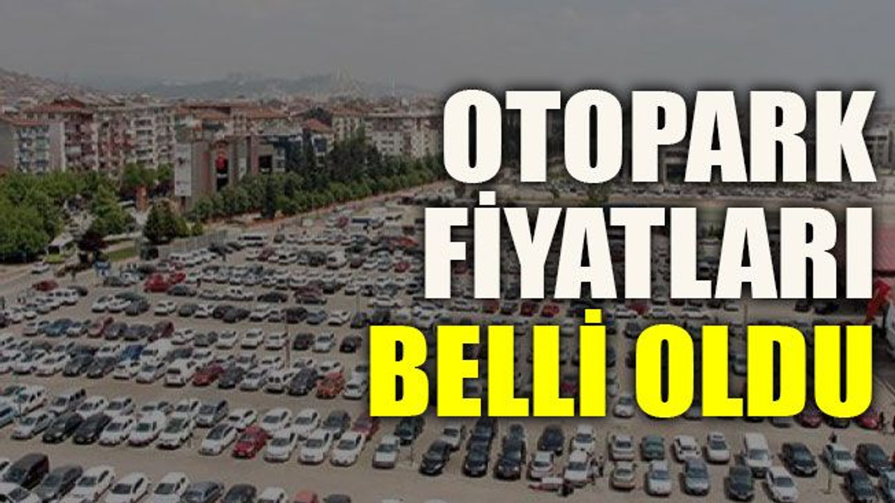 Otopark fiyatları belli oldu