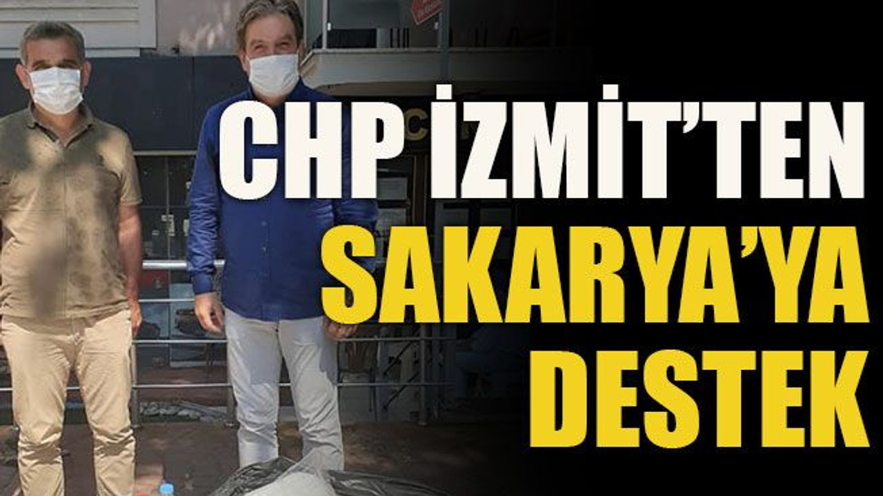 CHP İzmit’ten Sakarya’ya destek
