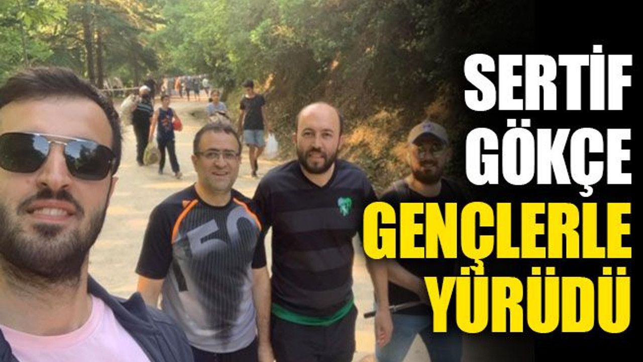 Sertif Gökçe, gençlerle yürüdü!