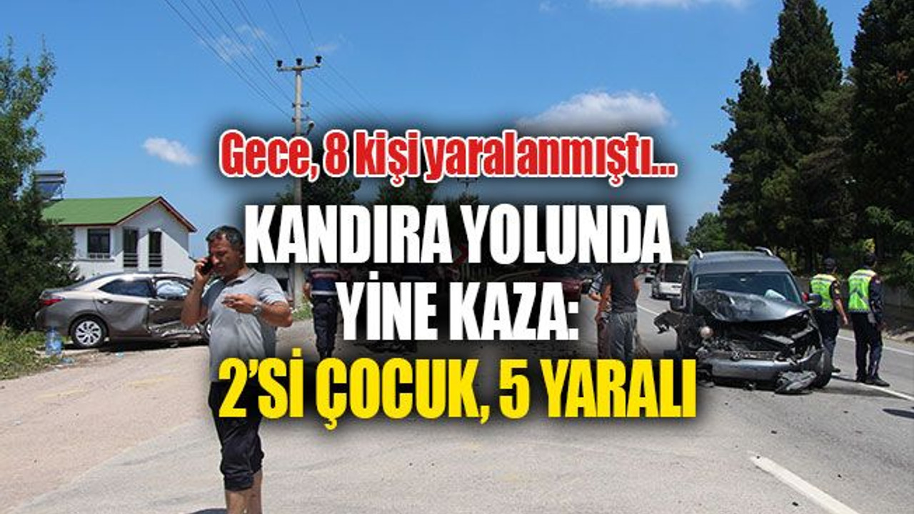 Gece 8 kişi yaralanmıştı… Kandıra yolunda yine kaza: 2'si çocuk, 5 yaralı