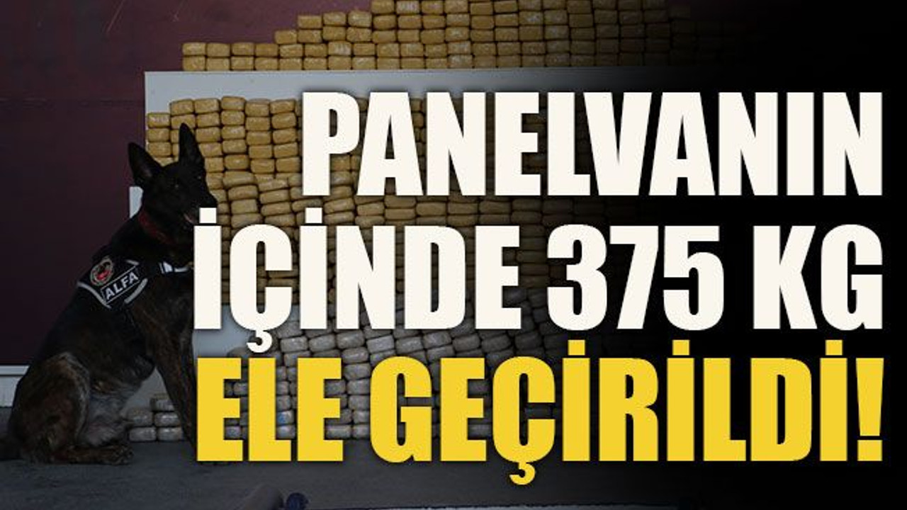 Panelvanın içinde 375 kg ele geçirildi!