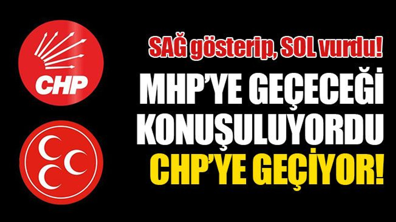 Sağ gösterip, sol vurdu! MHP’ye geçeceği konuşuluyordu, CHP’ye geçiyor!