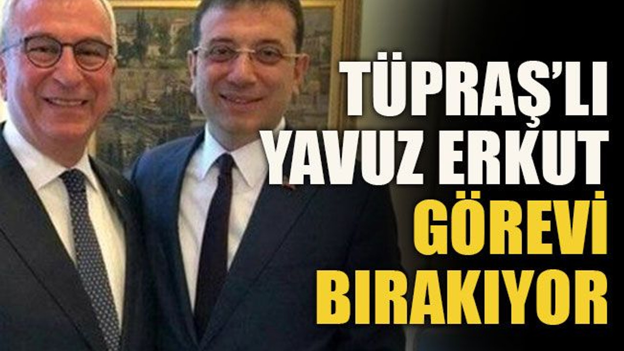 Tüpraş’lı Yavuz Erkut görevi bırakıyor