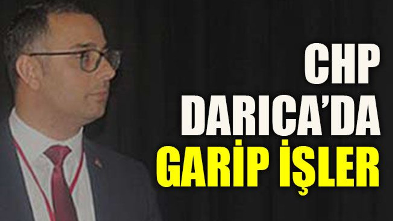 CHP Darıca’da garip işler