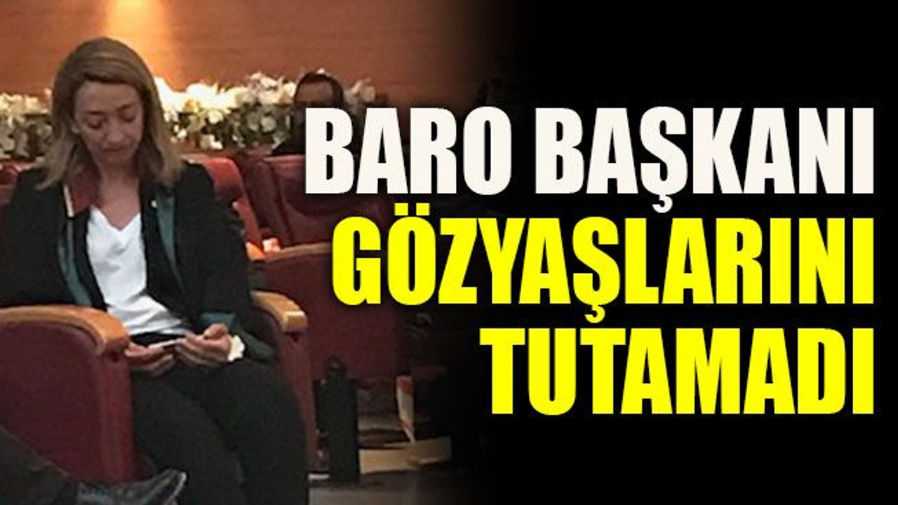 Baro başkanı gözyaşlarını tutamadı