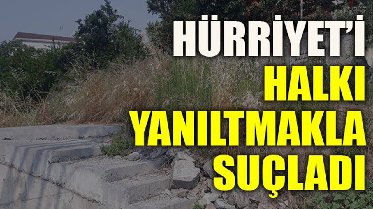 Hürriyet’i halkı yanıltmakla suçladı