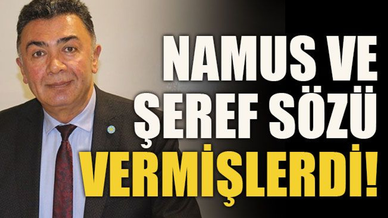 Namus ve şeref sözü vermişlerdi!