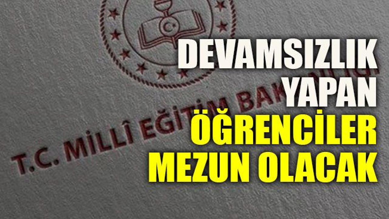 Devamsızlık yapan öğrencilerde mezun olacak